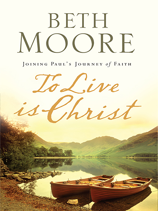 Title details for To Live Is Christ by Beth Moore - Wait list